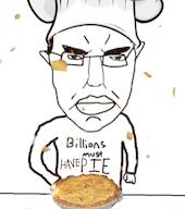 angry animated arm chef closed_mouth clothes ear family_guy food glasses hand hat leaves millions_must_die pie pun sound soyjak subvariant:chudjak_front text variant:chudjak video // 640x722, 28.8s // 1.2MB