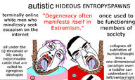 autism badge crying delusion direction-brain duality entropy hanging iq nazism oomer quote text tranny variant:bernd variant:chudjak // 1058x627 // 209.3KB