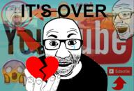 3soyjaks antenna clickbait crying glasses hand heart its_over perro_hold soyjak text thumbnail variant:bernd variant:el_perro_rabioso youtube // 907x616 // 726.1KB